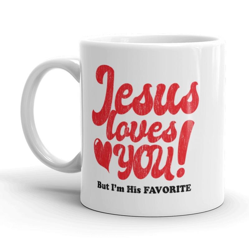 Jesus Loves You But I'm His Favorite Coffee Mug Funny Religion Ceramic Cup-11oz Funny Coffee Mugs Ceramic Printed Drinkware Cup