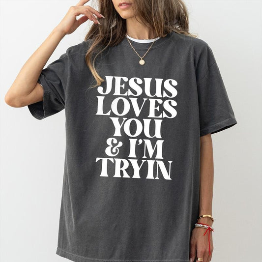 Jesus Loves You I'm Tryin Christian Comfort Color Shirt, Christian Graphic Printed Sweatshirt, Bible Verse Comfy Long Sleeve Pullover, Religious Comfy Oversized Womenswear, Gift Woman Christian Sweater, Women's Tops, Soft Fabric Unisex Sweatshirt