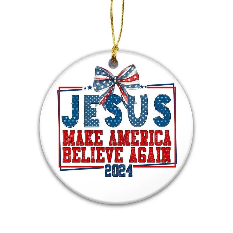 Jesus Make America Believe Again 2024 Patriotic Santa Holiday Ornament, Trump Supporter, Holiday Spirit With A Patriotic Twist, Trump Gift