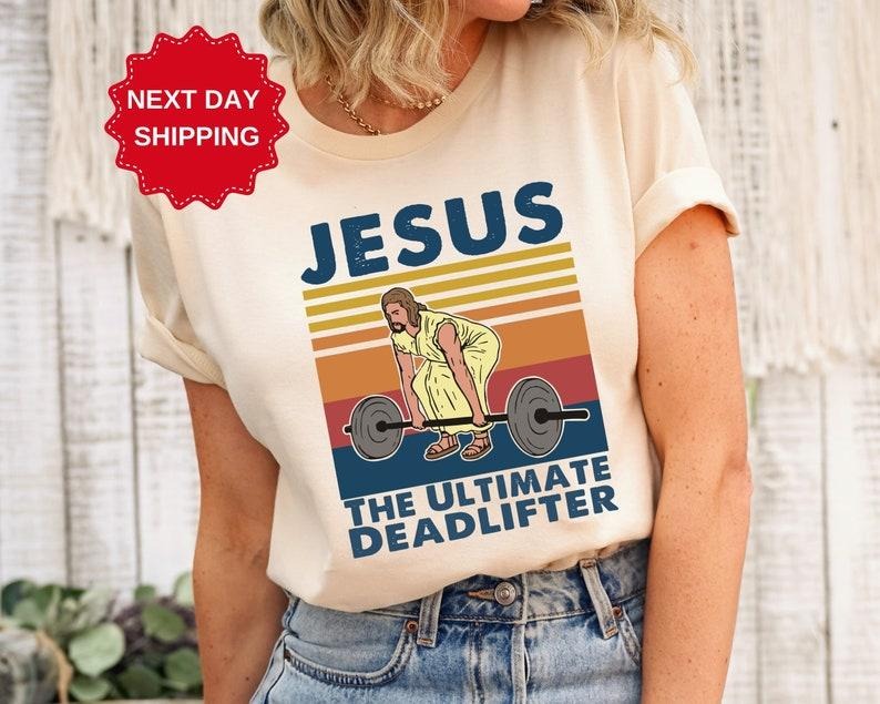 Jesus The Ultimate Deadlifter T-shirt, Cute Jesus Gift T-shirt, Funny Christian Shirts, Religious Faith Gym Shirt,...
