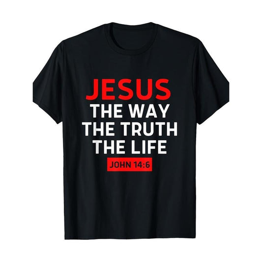 Jesus Way Truth Life John 14.6 Christian Bible Verse T-shirt Made in USA