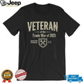 Veteran of the Trade War of 2025 Distressed Military Style Shirt