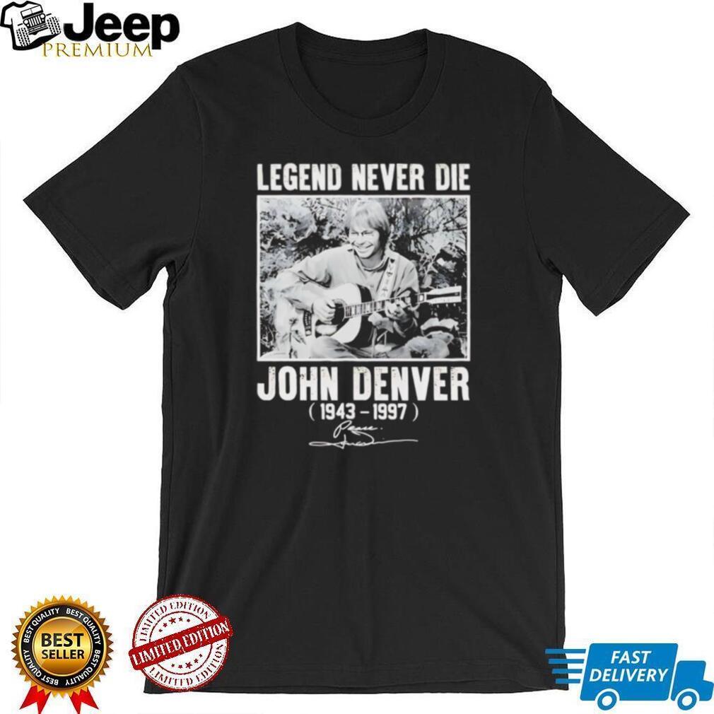 John Denver Legend Never Die Tribute T Shirt