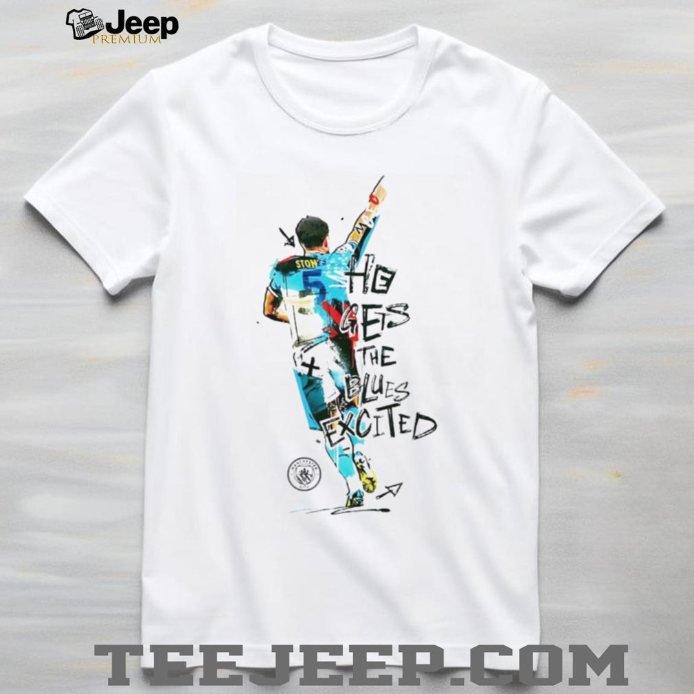 John Stones Manchester City He Gets The Blues Excited T Shirt