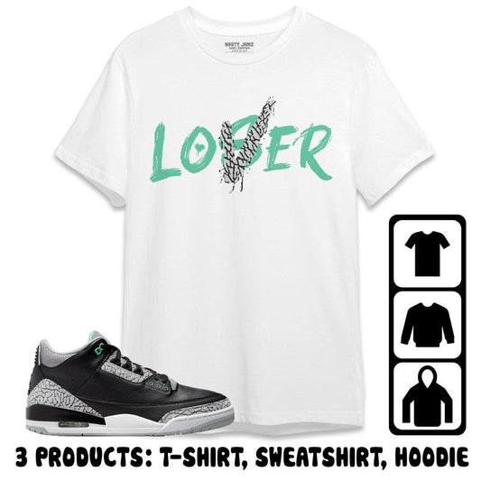 Jordan 3 Green Glow Unisex T-Shirt, Sweatshirt, Hoodie, Loser Lover, Shirt To Match Sneaker, Mother Day Gift Vintage Shirt, Retro Shirt, Trending Shirt, Free Shipping, Sweatshirt, Hoodie
