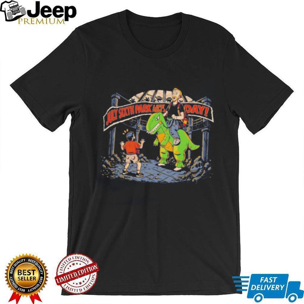 July Sixth Park life finds a day illustration shirt