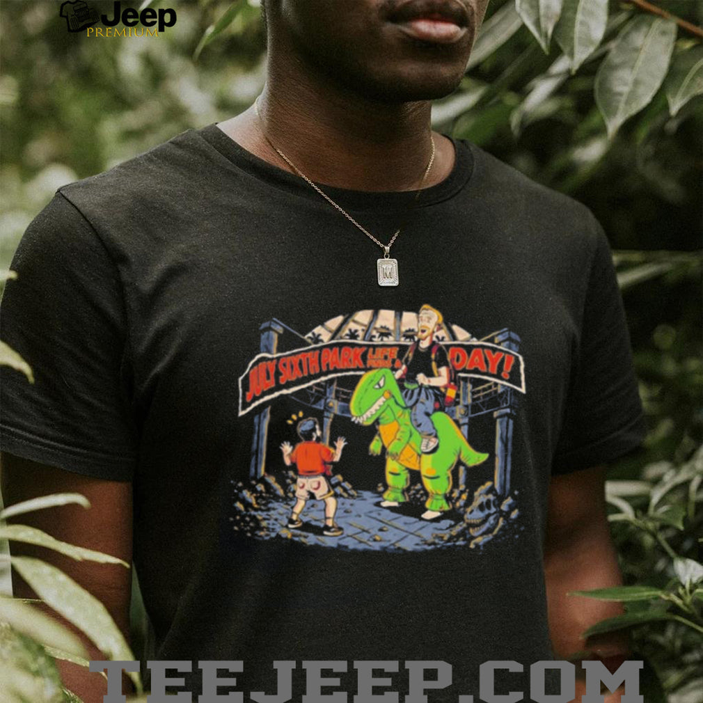 July Sixth Park life finds a day illustration shirt