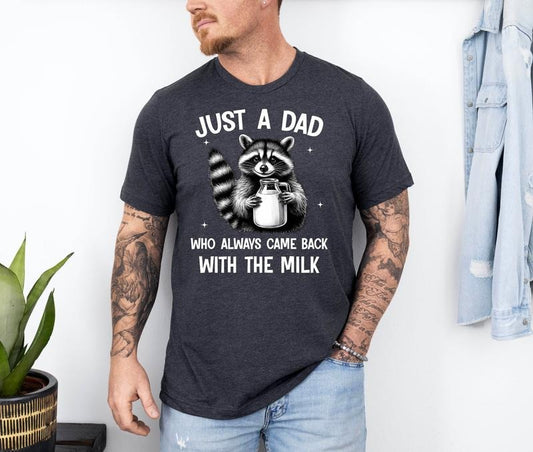 Just A Dad Who Came Back With The Milk Father's Day Raccoon Shirt, Dark Humor Minimalist Funny Milk Shirt, Vintage Unhinged Animal T-Shirts