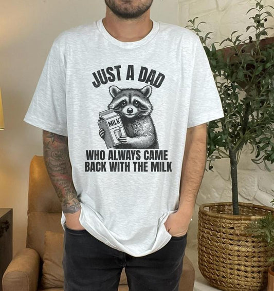 Just A Dad Who Came Back With The Milk Father's Day Raccoon Shirt, Dark Humor Minimalist Funny Milk T-shirt, Vintage Unhinged Animal Tee