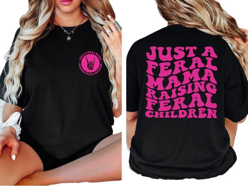 Just A Feral Mama Raising Feral Children Shirt, Trendy Women's T Shirt, Gift For Mom, Mothers Day Gift Tee, Unisex Short Sleeve Tee, Crewneck Top shirts  women