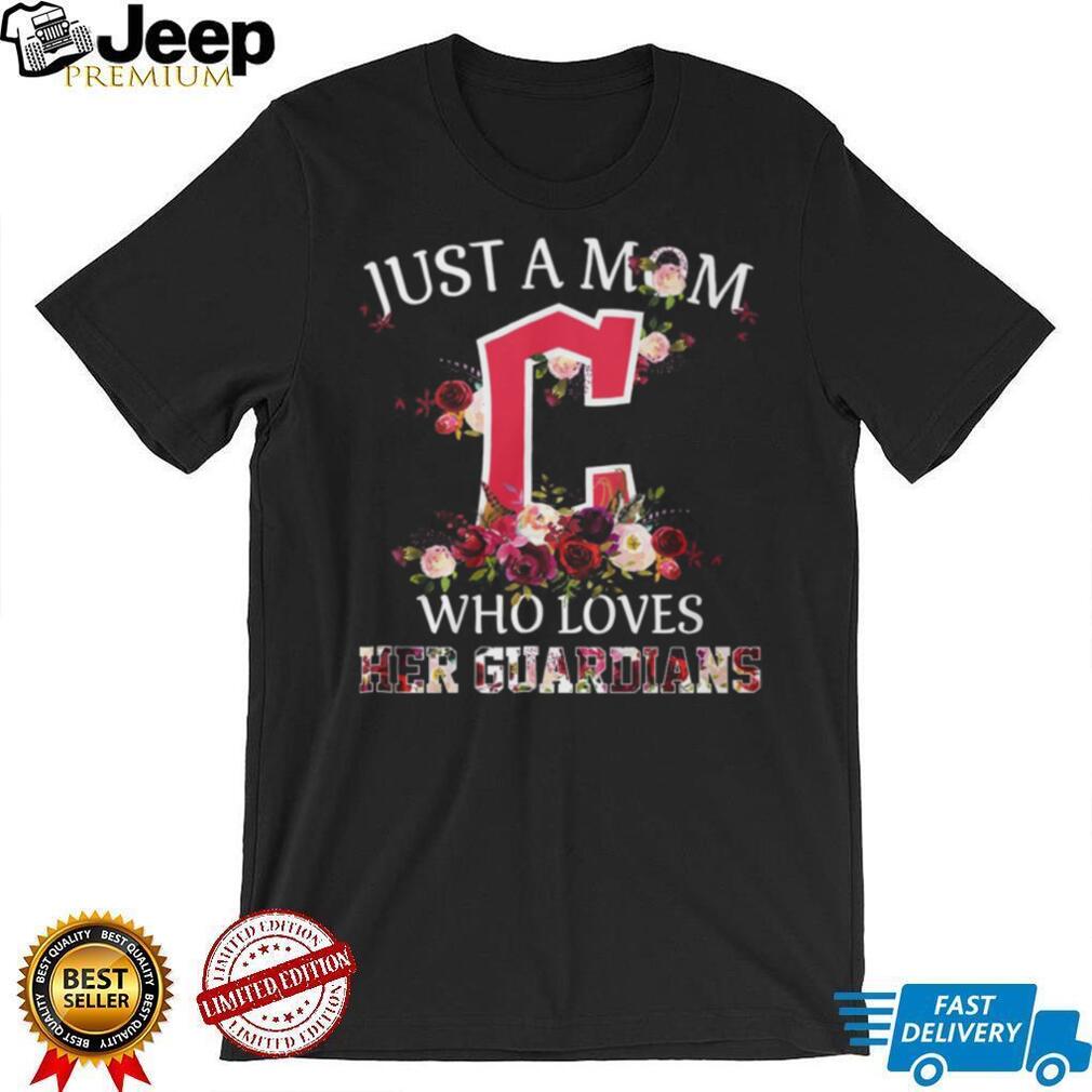 Just A Mom Who Loves Her Guardians Floral Cleveland Baseball Fan T Shirt