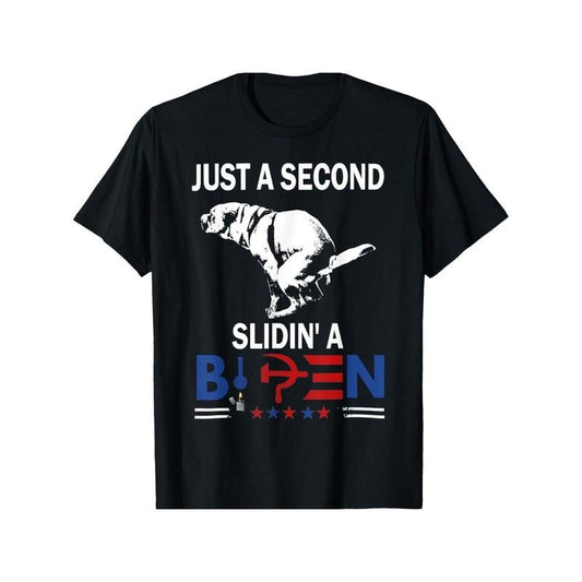 Just A Second Slidin' A Biden T-Shirt Summer Comfortable Casual Short Sleeve T-Shirt Made in USA