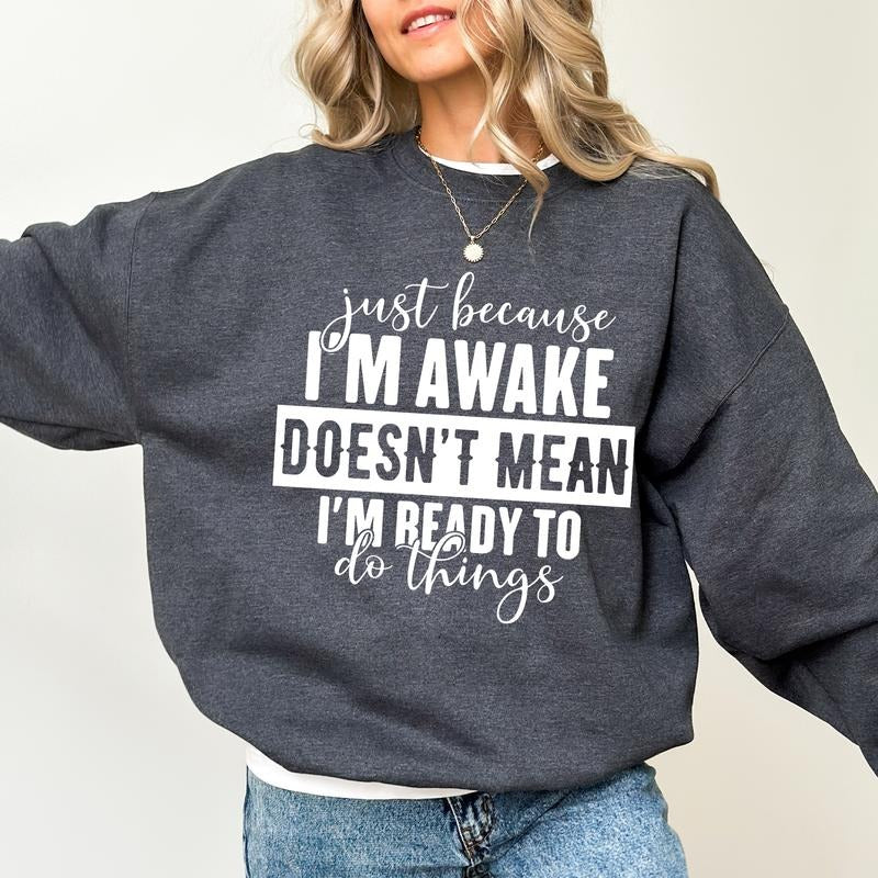 Just Because I'm Awake Sweatshirt for Women, Sarcastic Sweaters for Tweens, Teen Girl Crewneck, Funny Gift for Daughter,...