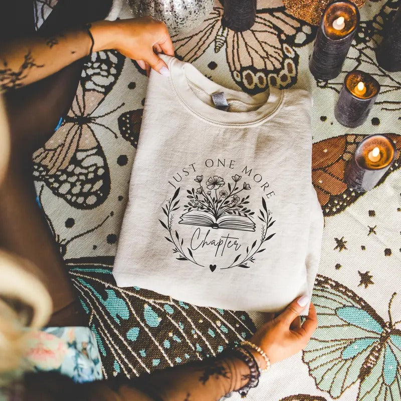 Just One More Chapter Sweatshirt, Bookish Crewneck, Booktok Hoodie, Gifts for Book Lovers, Gifts for Teachers, Literary Shirt