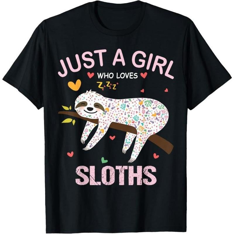 Just a Girl Who Loves Sloths T-Shirt Gift For Sloths Lover T-Shirt Made in USA