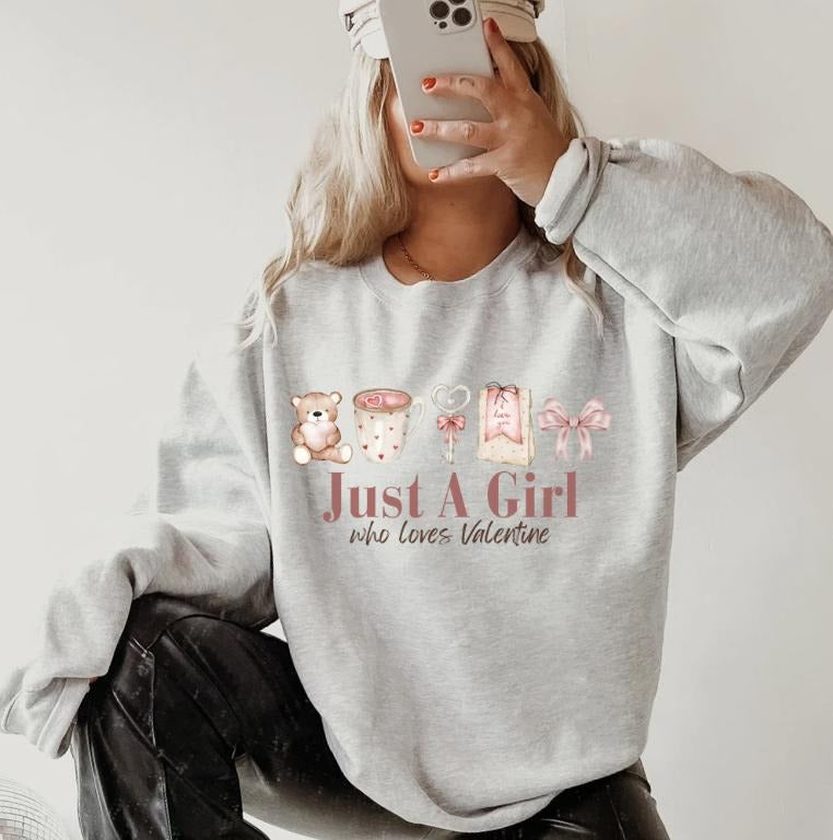 Just a girl who loves Valeitines Sweatshirt ~ Sweatshirt Unisex Apparel Relaxed Fit Printed in the USA Clothing Womenswear Casual and Comfortable