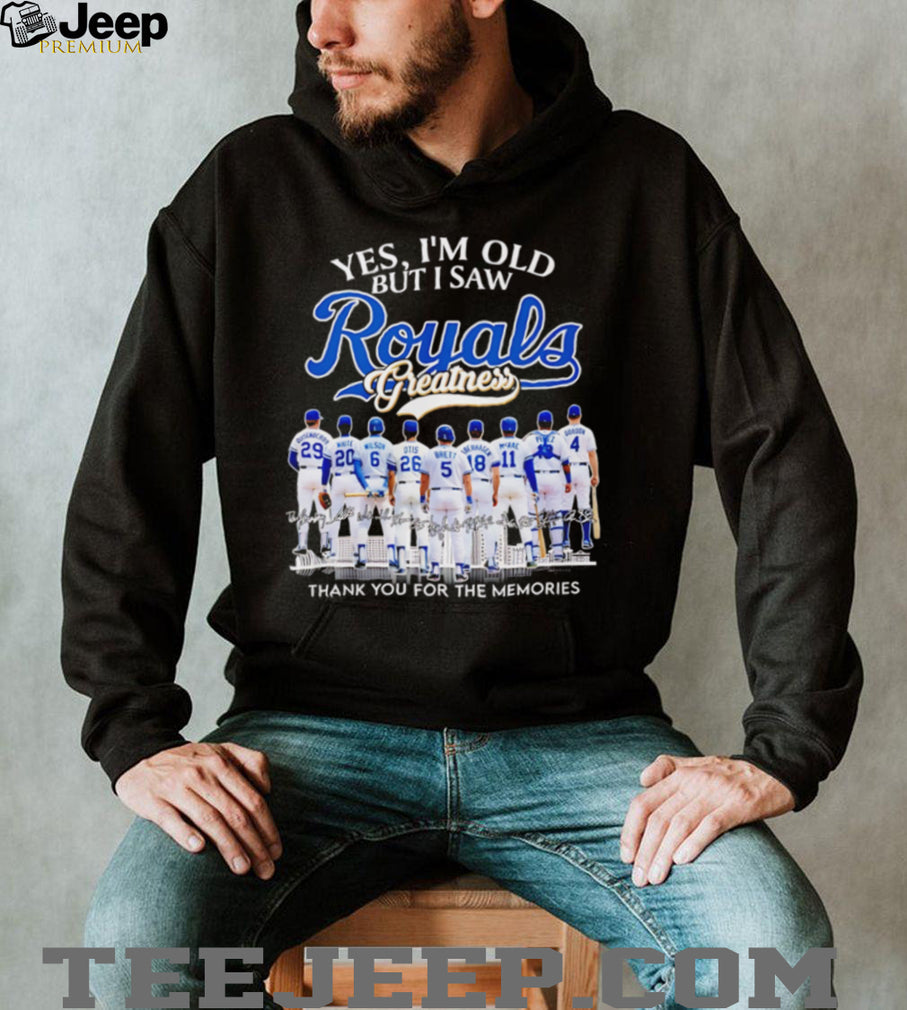 Kansas City Royals Greatness Legends Signatures T Shirt Yes I’m Old But I Saw Royals Greatness T Shirt