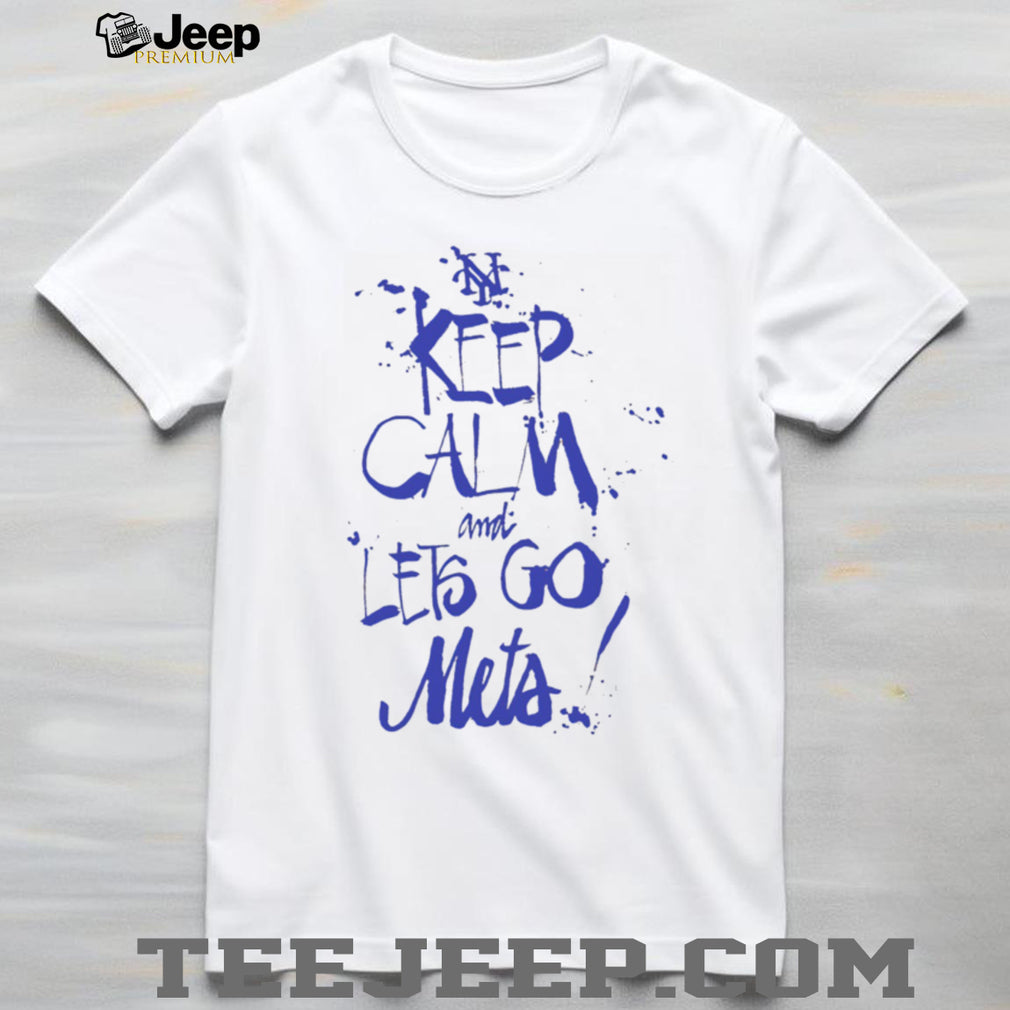Keep Calm and Let’s Go Mets NY Baseball Fan T Shirt