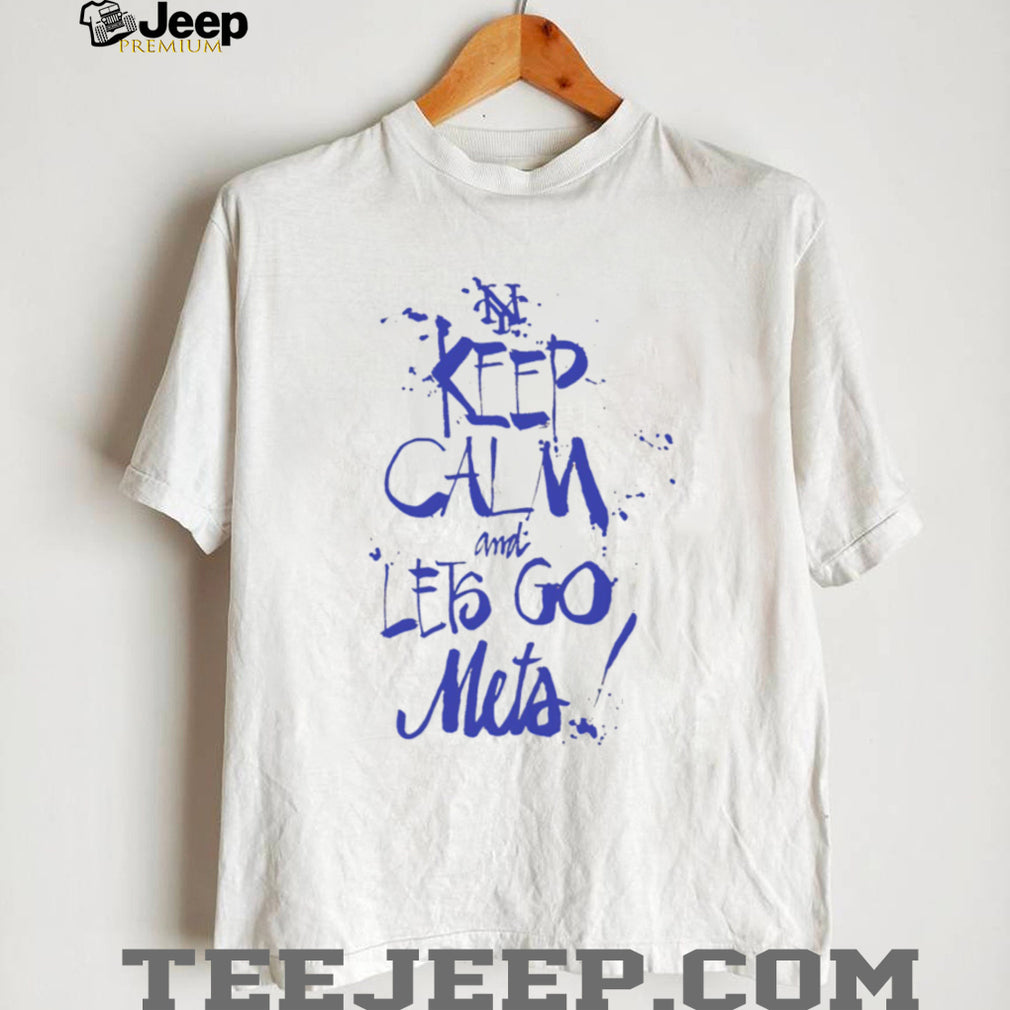 Keep Calm and Let’s Go Mets NY Baseball Fan T Shirt
