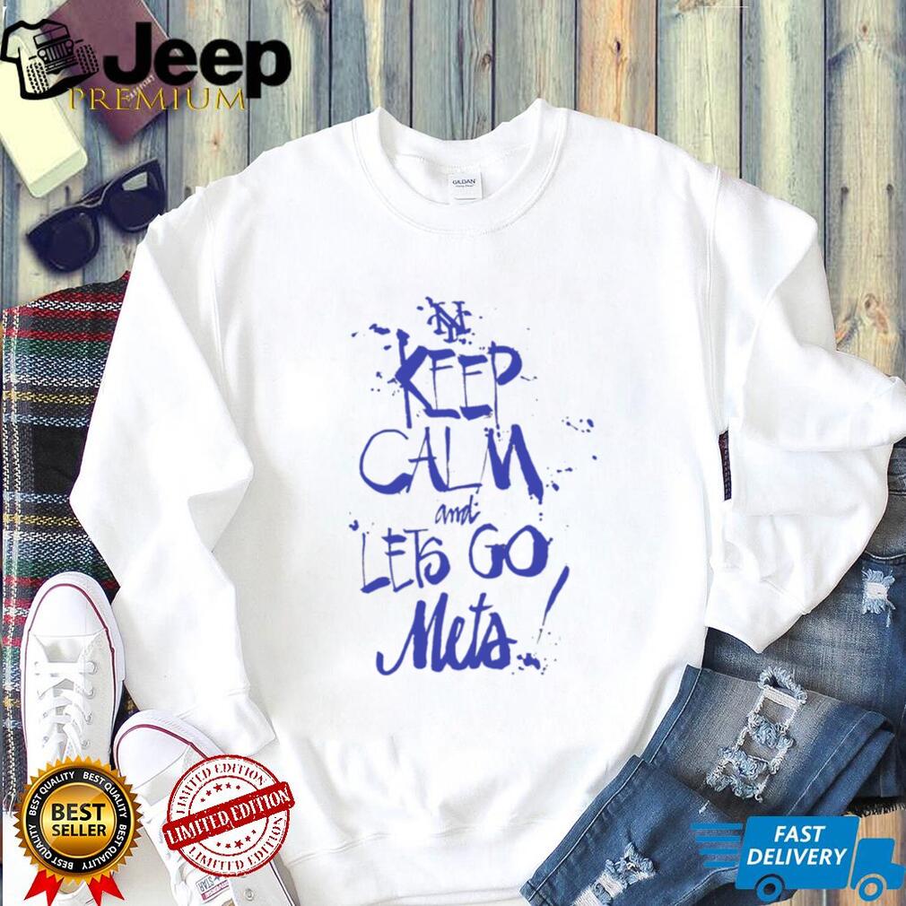 Keep Calm and Let’s Go Mets NY Baseball Fan T Shirt