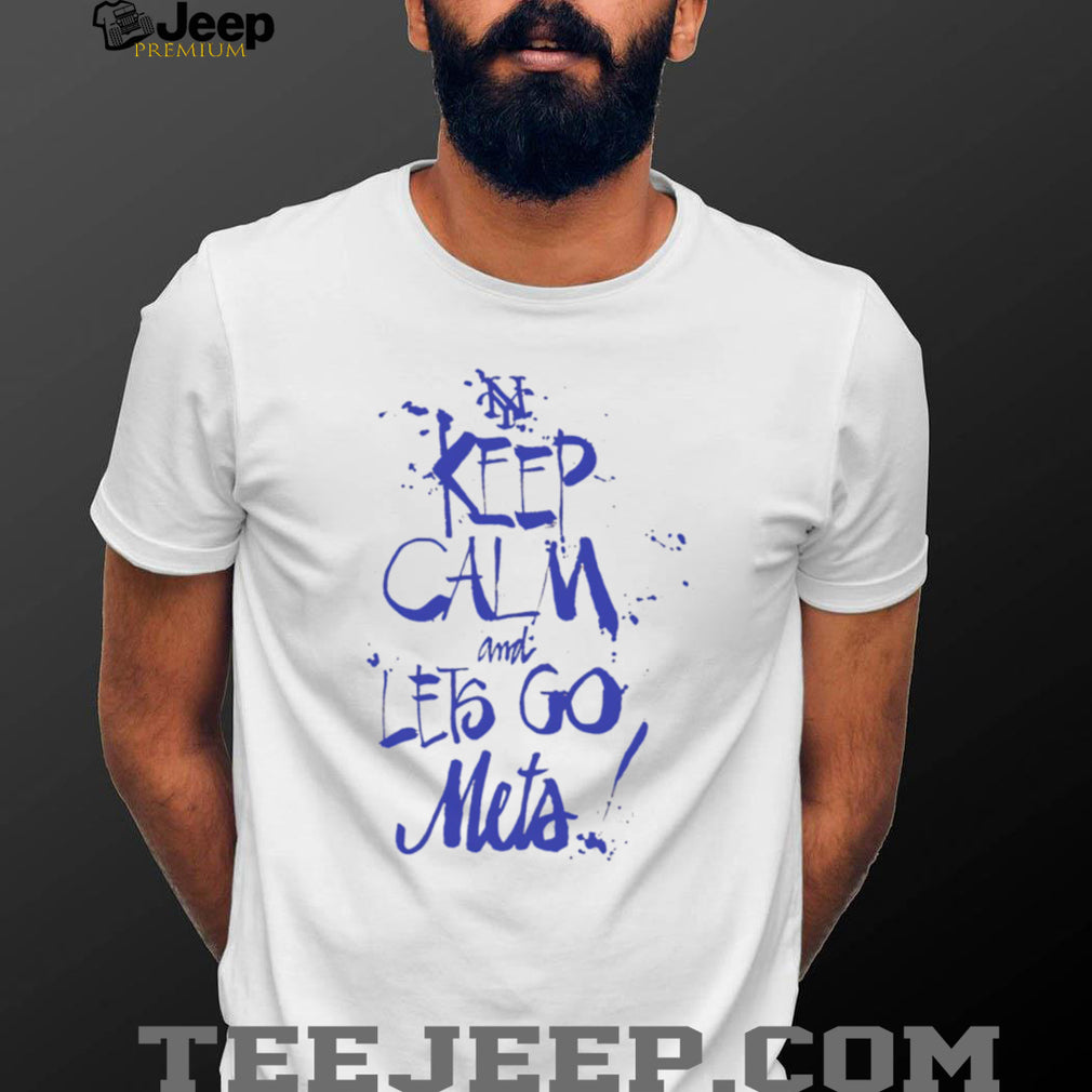 Keep Calm and Let’s Go Mets NY Baseball Fan T Shirt