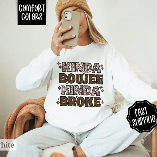 Kinda Boujee Sweatshirt Comfort Colors,  Funny Women's Crewneck Sweater, Gift for Her