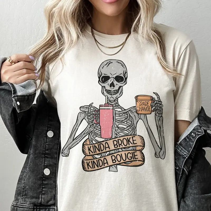 Kinda Boujee Tshirt Kinda Boujee Kinda Broke Tee Funny Boujee Top Womens Skeleton T-Shirt Boujee Sarcastic Tee Mom Vibe T-shirt Casual Crewneck