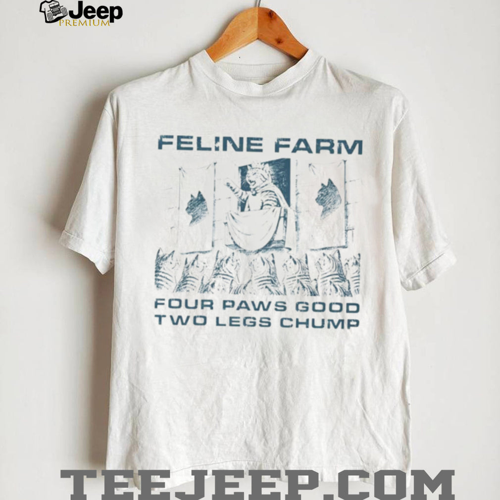 King cat feline farm four paws good two legs chump shirt