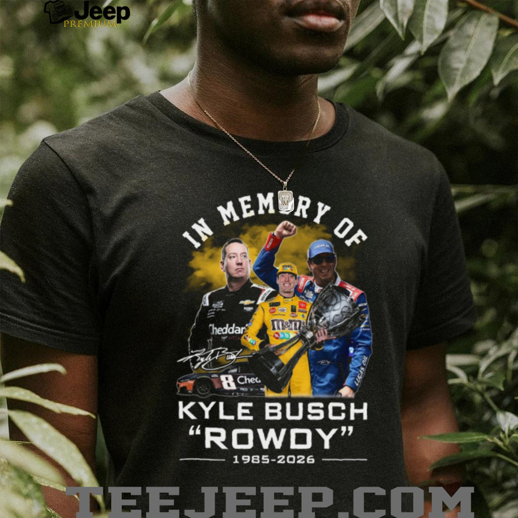 Kyle Busch Rowdy 1985 2026 Memorial Racing Legend Tribute Graphic T Shirt