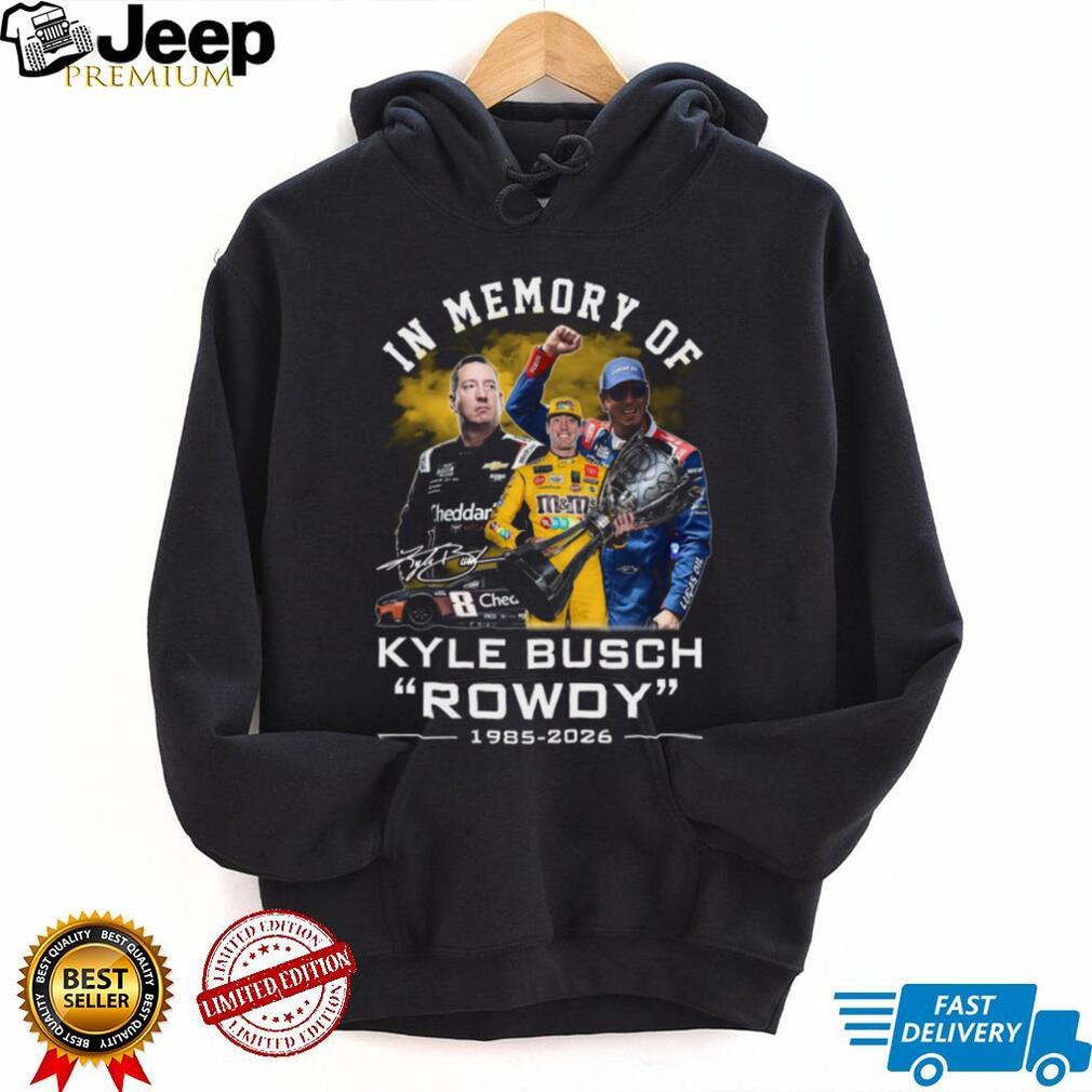 Kyle Busch Rowdy 1985 2026 Memorial Racing Legend Tribute Graphic T Shirt