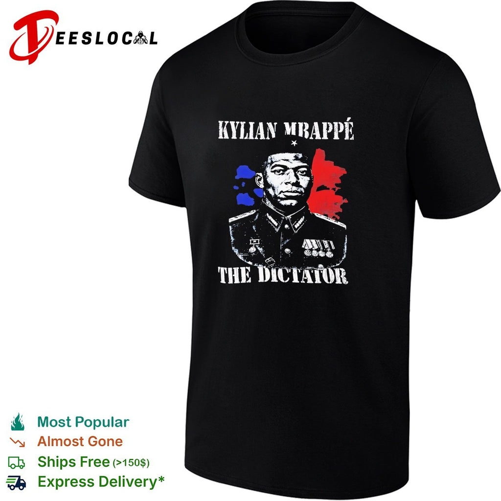 Kylian Mbappe the dictator military uniform meme shirt
