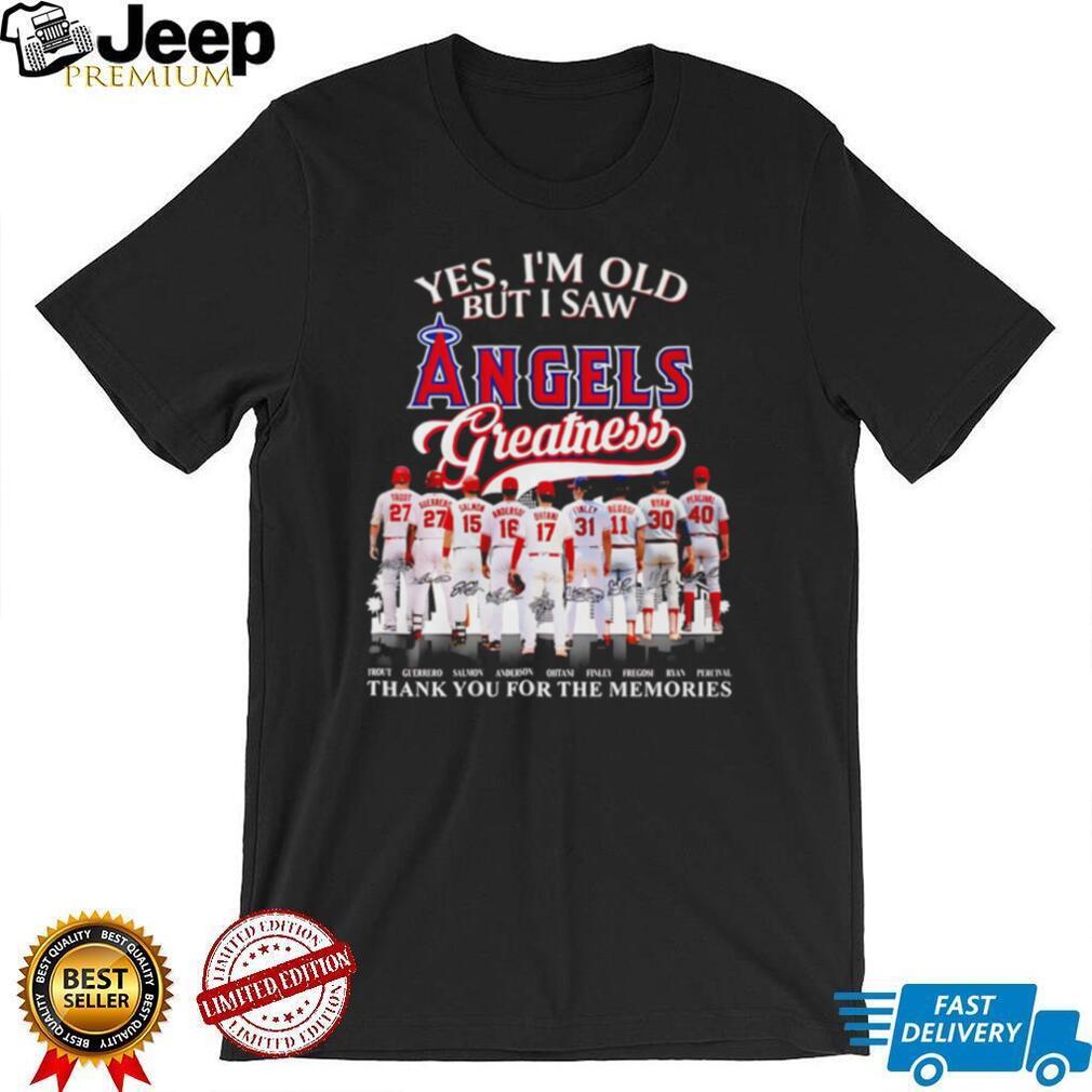 LA Angels Greatness Legends Signatures T Shirt Yes I’m Old But I Saw Angels Greatness T Shirt