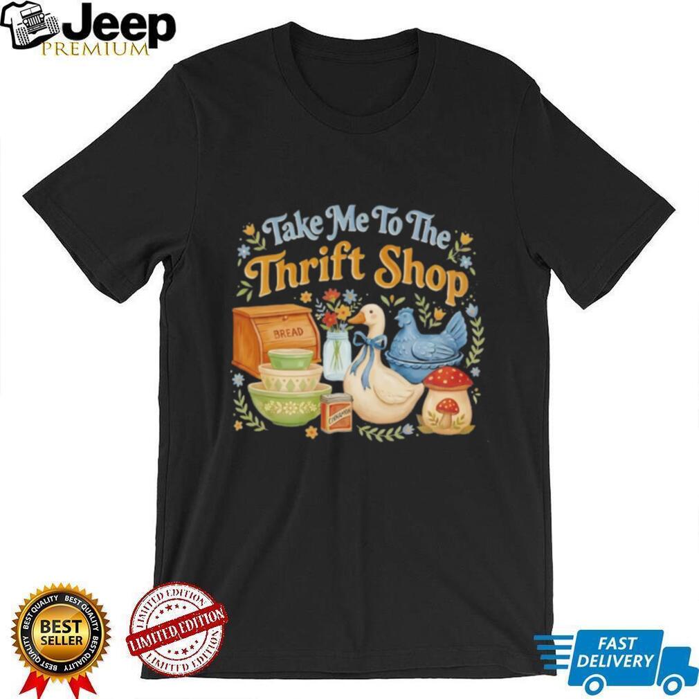 Take Me To The Thrift Shop Vintage Aesthetic Goose T Shirt