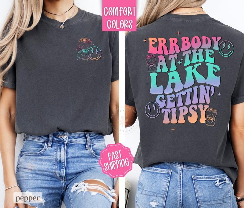 Lake Shirt Comfort Colors,  Everybody At The Lake Getting Tipsy Tshirt, Funny Tshirts for Women