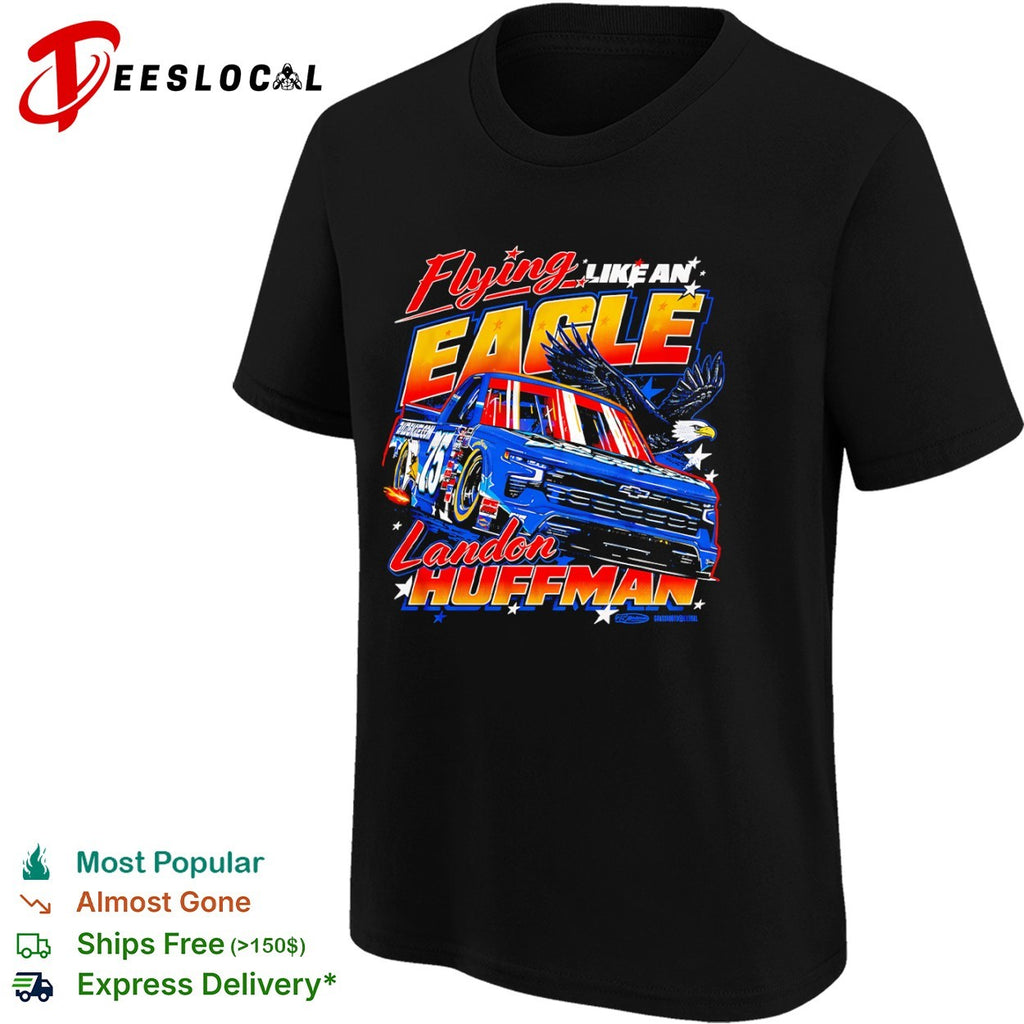 Landon Huffman Flying Like an Eagle Chevrolet Silverado NASCAR Truck Series shirt