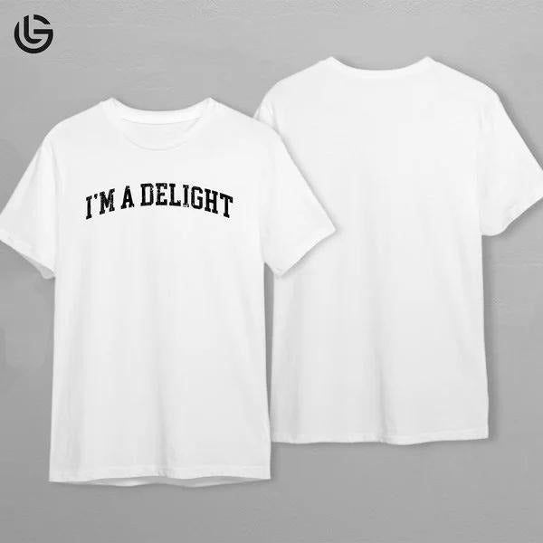 Latarshia Grant Store I'm A Delight Funny T-Shirt Sarcastic Quote Unisex Soft Tee Gift For Friends