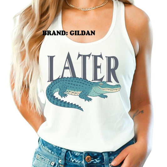 Later Gator GILDAN BRAND Shirt - Women's Clothing Direct to Garment Printed USA Unisex Sizing