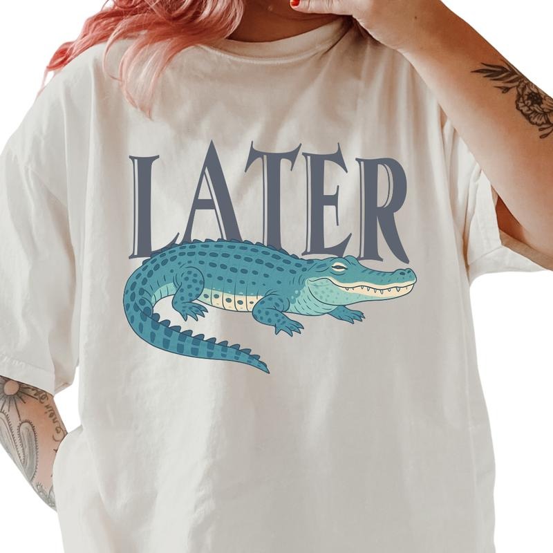 Later Gator Graphic Shirt ~ Unisex Apparel Relaxed Fit Printed In The USA Clothing Womenswear Casual Comfort Cotton Top Athletic Boho Chic