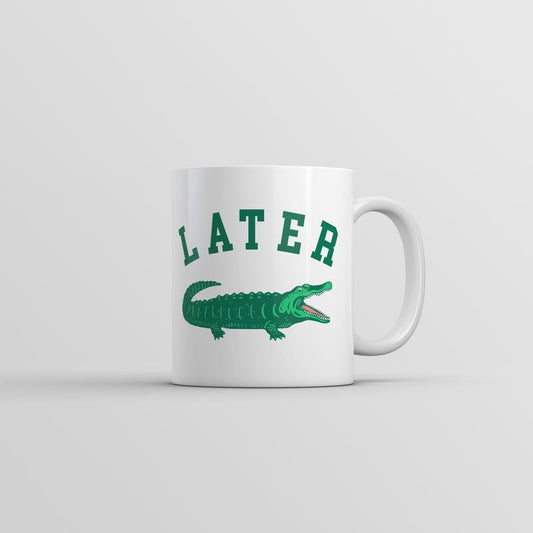Later Gator Mug Funny Sarcastic Alligator Graphic Coffee Cup-11oz Funny Coffee Mugs Ceramic Printed Drinkware Cup