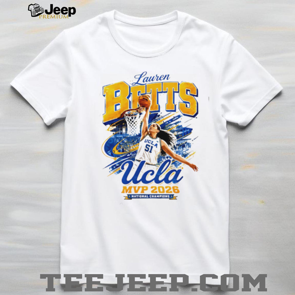Lauren Betts UCLA Bruins MVP 2026 National Champions Basketball T Shirt