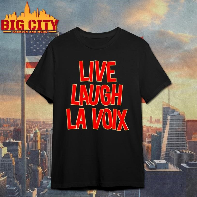 Lavoix Live Laugh La Voix Shirt