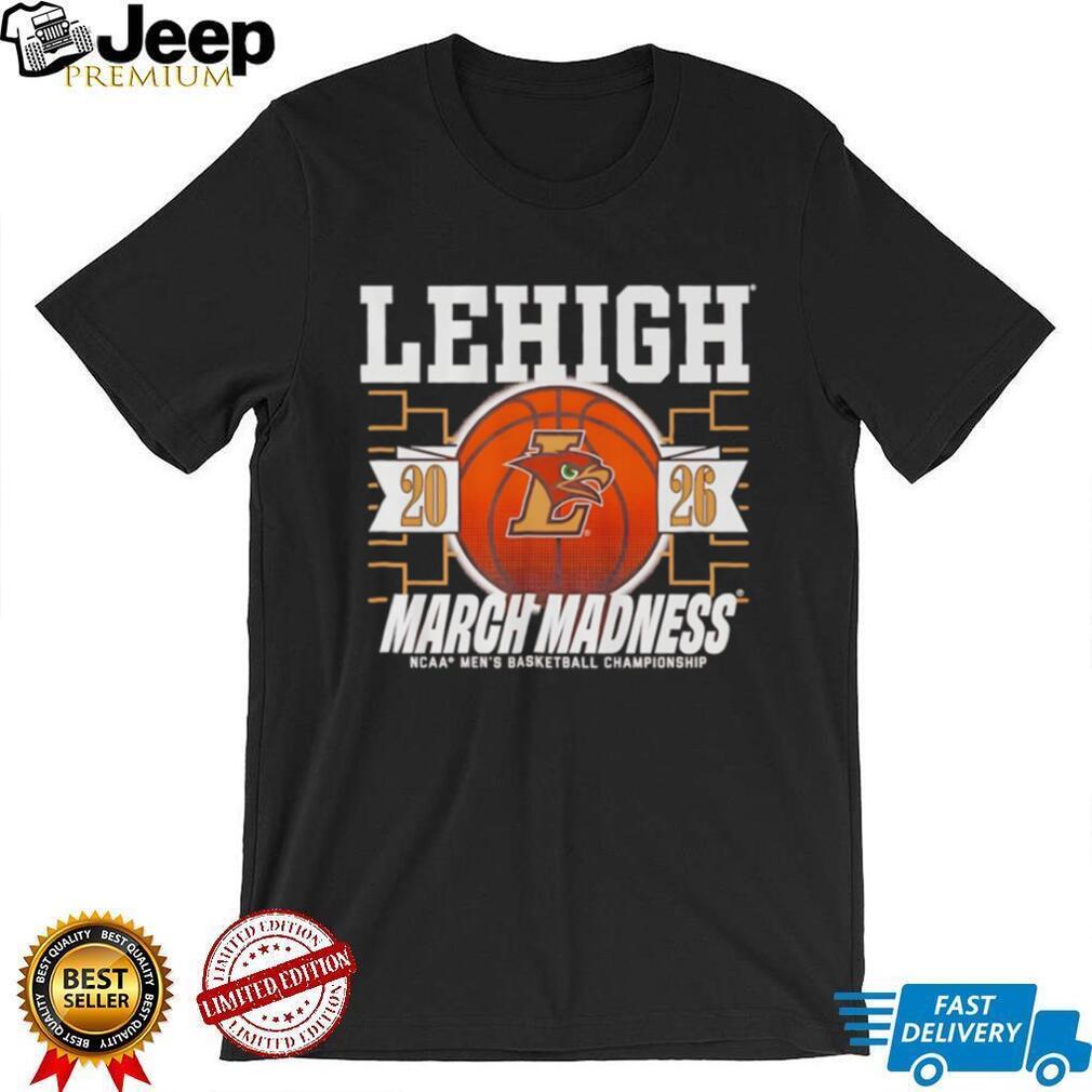 Lehigh Mountain Hawks 2026 March Madness NCAA Basketball Tournament T Shirt