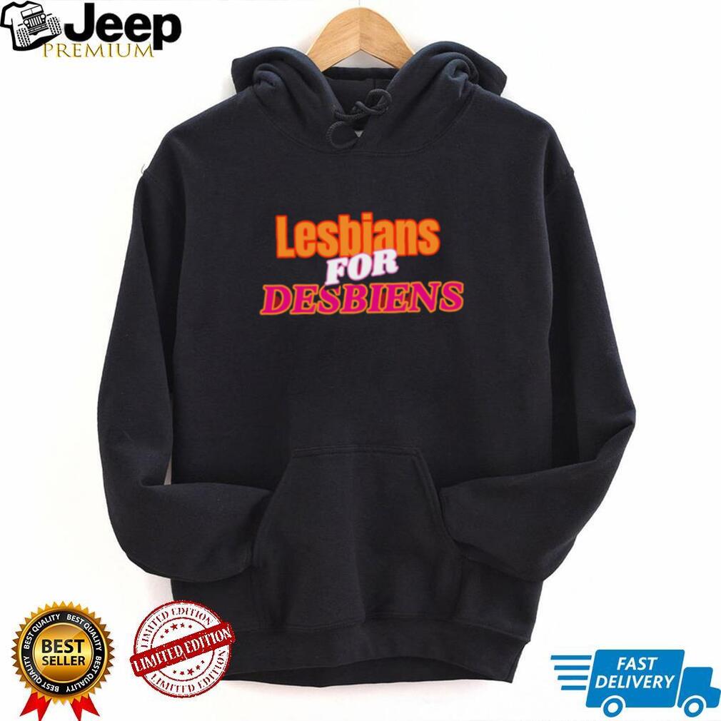 Lesbians For Desbiens Pride LGBTQ Funny Typography T Shirt