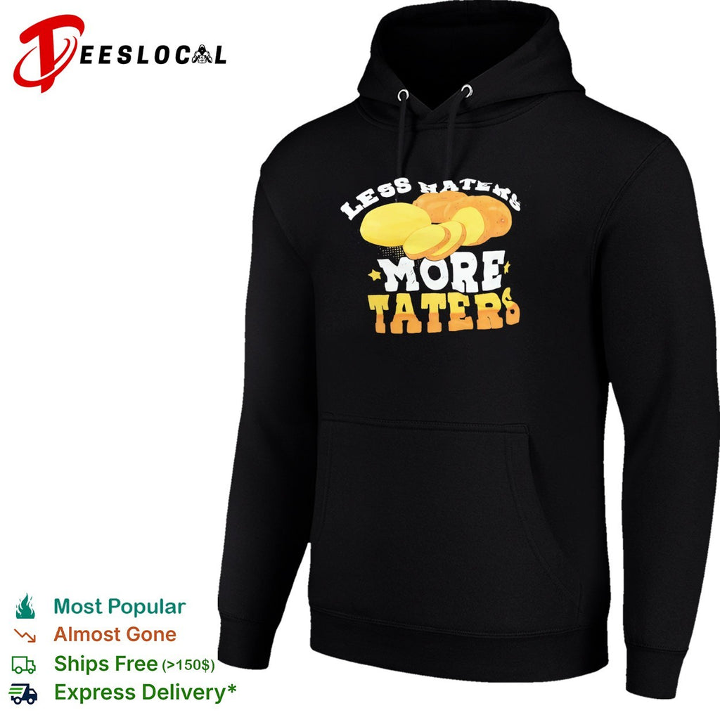 Less Haters More Taters Potato Pun food shirt