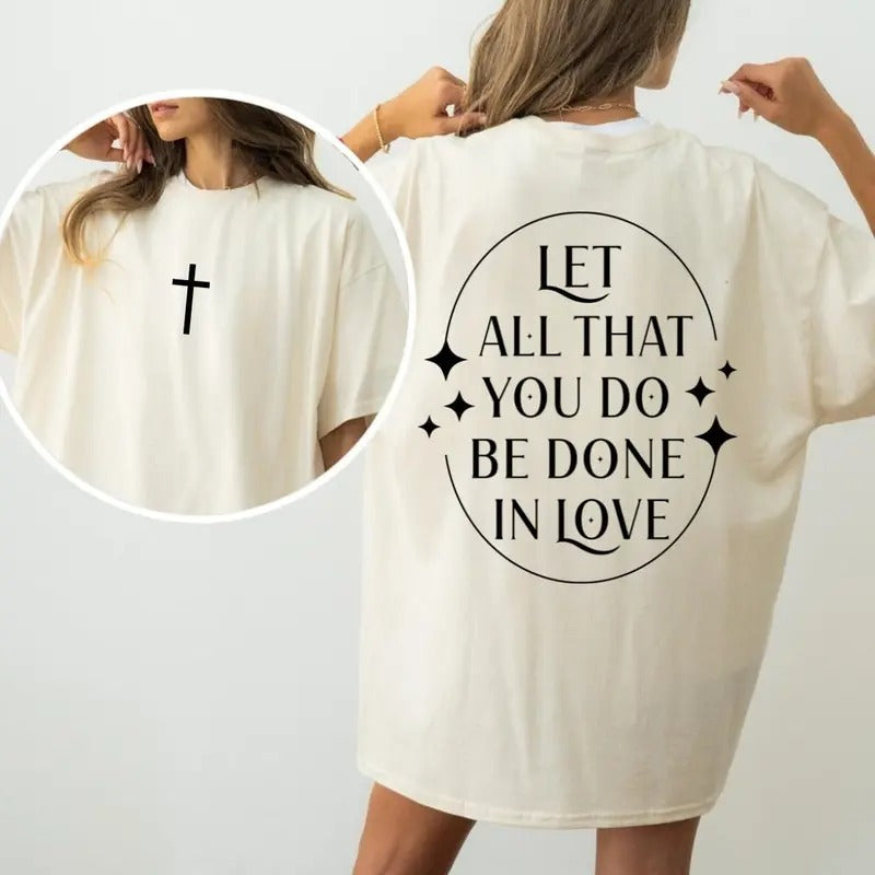 Let All That Be Done In Love Comfort T-shirt Christian Shirt Religious Gift For Her Bible Verse Shirt Jesus Shirt