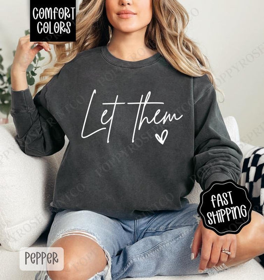 Let Them Comfort Colors Sweatshirt, Women's Crewneck, Cute Women's Sweater