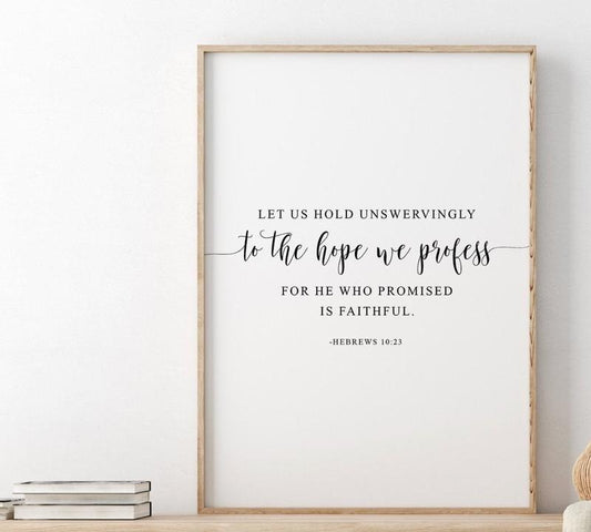 Let Us Hold Unswervingly To The Hope We Profess, Hebrews 10:23, Bible Quote, Christian Decor, Scripture Art, Poster Prints No Frame, Gifts For Men Women Wall Art, Wall Art Home Decor, Poster For Room, Gifts For Birthday Christmas Xmas Decoration Religious