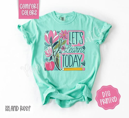 Let's Learn Today Comfort Colors Shirt, Cute Teacher Tshirt, Floral School Tee, Gift for Her