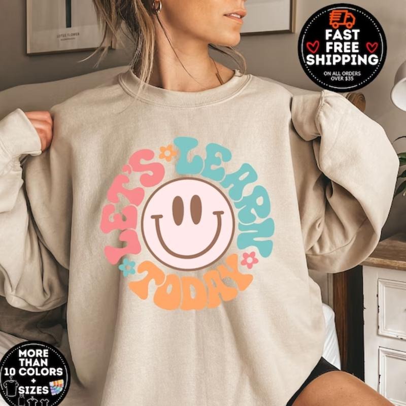 Let's Learn Today Teacher Sweatshirt For Women T-Shirts, Hoodie | WearSparks.com