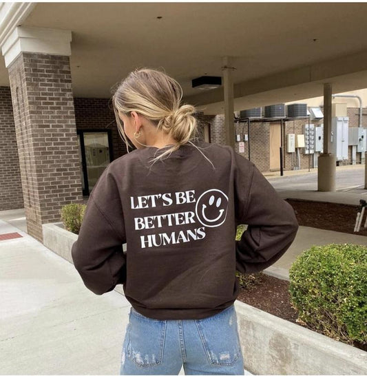 Let's be Better Humans Sweatshirt, Unisex Cotton Hoodie Oversized Womenswear, Trendy Sweatshirt, Oversized Hoodie